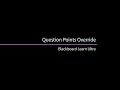 Question Points Override - Blackboard