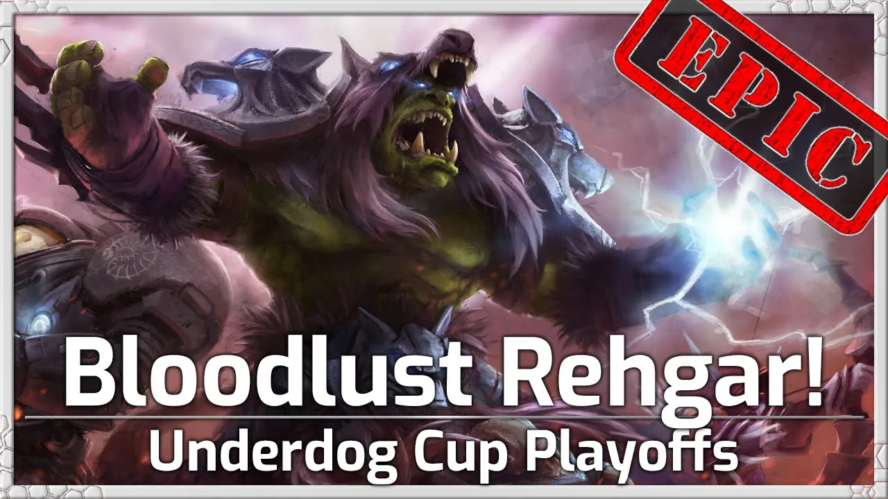 EPIC! BLOODLUST Rehgar! - Underdog Cup Playoffs - Heroes of the Storm