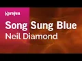 Song Sung Blue - Neil Diamond | Karaoke Version | KaraFun