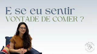 Como lidar com a vontade de comer? Pode dizer sim?