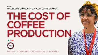 Download 1084 Madeleine Longoria Garcia - The Cost Of Coffee Production |The Daily Coffee Pro #coffeebusiness MP3