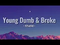 Khalid - Young Dumb & Broke (Lyrics)