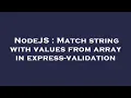 NodeJS Match string with values from array in express-validation