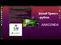 Install opencv-python in anaconda environment - spyder within 2 minutes UBUNTU 20 04