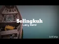 Lagu Lacy Band - Selingkuh (Lirik)