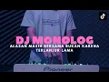 Lagu DJ MONOLOG - DJ ALASAN MASIH BERSAMA BUKAN KARENA TERLANJUR LAMA VIRAL TIKTOK REMIX FULL BASS