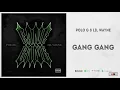 Polo G & Lil Wayne - "GANG GANG"