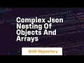complex json nesting of objects and arrays
