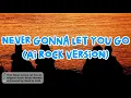 Lagu Never Gonna Let You Go (AI Rock Cover)