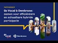 Download Lagu Go Vocal webinar | Hybride participatie – naadloze ‘phygitale’ participatie-ervaring