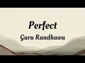 PERFECT Lyrics | Guru Randhawa, Gill Machhrai, Rony Ajnali, Dilmaan 