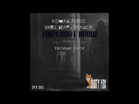 Download MP3 Roman Faero, Skull Beat, Eleanor - They Don't Know (Tropar Flot Remix)
