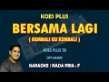 Bersama Lagi - Koes Plus KARAOKE nada Pria F