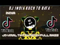 Download Lagu DJ INDIA KUCH TO BATA REMIX TERBARU 2022 FULL BASS VIRAL TIKTOK