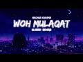 Download Lagu Woh Mulaqat ~ Lofi [ Slowed \u0026 Reverb ]🥀❤️‍🩹💔|| Lofi 4u ||