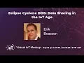 Eclipse Cyclone DDS Data Sharing in the IoT Age Virtual IoT
