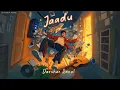 Jaddu ~ Darshan Raval | EP : The EverAfter | Full Audio Song