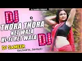 Lagu Thora Thora Net wala Hi-Fi Ret wala Bhojpuri dj song new trending song Dj Sameer