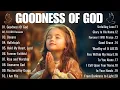 Download Lagu GOODNESS OF GOD🎵 Hillsong Worship Mix 2025 🎵 Endless Praise \u0026 Worship Tracks for Every Season