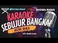 Download Lagu Sebujur Bangkai Karaoke -ICAL DA3 /RHOMA IRAMA || @ferrykeyschannel