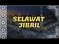 Download Lagu Selawat Jibril | Keistimewaan \u0026 Fadhilat