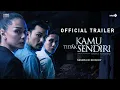 Download Lagu KAMU TIDAK SENDIRI Official Trailer | Mulai 25 Agustus 2022 di Bioskop