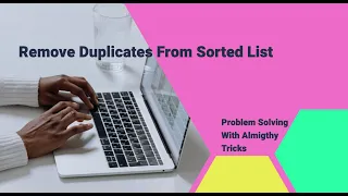 Remove Duplicates from Sorted List Problem Solving LeetCode InterviewBit GeeksforGeeks