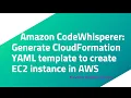 Amazon CodeWhisperer Generate CloudFormation YAML template to create EC2 instance in AWS