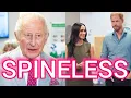 COWARDLY King Charles Is SPINELESS