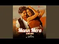 Download Lagu Mann Mera (Lofi Flip)