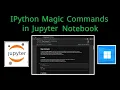 IPython Magic Commands in Jupyter Notebook 2026 - Part 7 Step-by-Step Guide