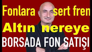 Fonlara sert fren! | Altın ve gümüşte cumaya dikkat | Borsada fon depremi