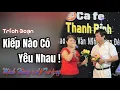 Download Lagu Trích Đoạn Cải Lương | KIẾP NÀO CÓ YÊU NHAU - Lệ Tường x Minh Hùng