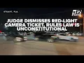 Court rules red-light camera law unconstitutional dismisses ticket