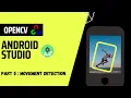 Detecting live movements from camera Android studio project java openCV