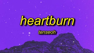Tenseoh Heartburn You Make My Heart Burn 