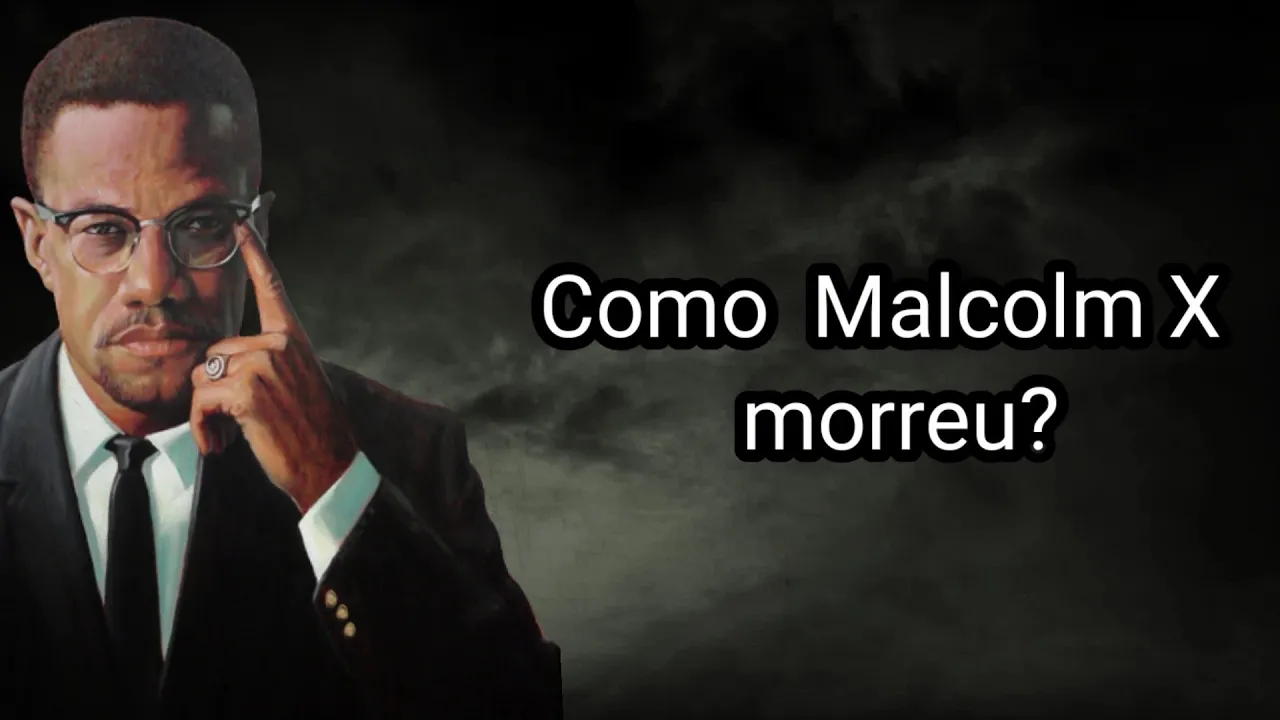 COMO MALCOLM X MORREU?