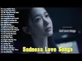 Download Lagu Sad Love Songs Playlist \u0026 New Relaxing Music Nonstop | Broken Heart Songs 2025 | Sadness Melodies