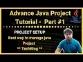 Part Project Setup TechBlog Java Advance Project Tutorial