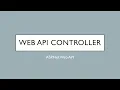 5 - Controllers in ASP Net Web API ASP Net Web API
