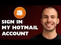 How to Sign in My Hotmail Account 2025 FULL GUIDE