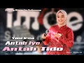 Download Lagu Yona Irma - ANTAH IYO ANTAH TIDO  KARYA ALKAWI