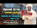 Download Lagu IMAM SHOLAT ISYA - Surah AL HAQQAH  AYAT 1-32  || Imam Adi Amar Haikal Husin