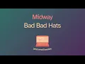 Bad Bad Hats – Midway (Karaoke)