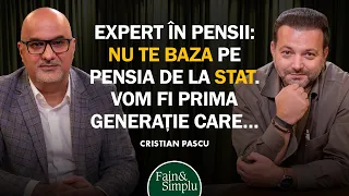 EXPERT ÎN PENSII: SUNTEM PRIMA GENERAȚIE CARE ÎȘI VA PLĂTI SINGURĂ BĂTRÂNEȚEA! I Fain & Simplu 321