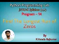 Python Programming Lab Program - 14 Find the Longest Run of Zeros