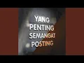 Yang penting semangat posting