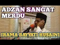 Download Lagu BARU !!! ADZAN MERDU || IRAMA BAYYATI HUSAINI