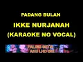 Download Lagu PADANG BULAN - IKKE NURJANAH (KARAOKE NO VOCAL)