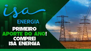 PRIMEIRO APORTE DE 2025: COMPREI MAIS AÇÕES DA ISA ENERGIA (ISAE4) VISANDO DIVIDENDO INTELIGENTE